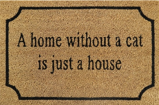 Brown coir doormat with black-framed sign: 'A home without a cat is just a house'