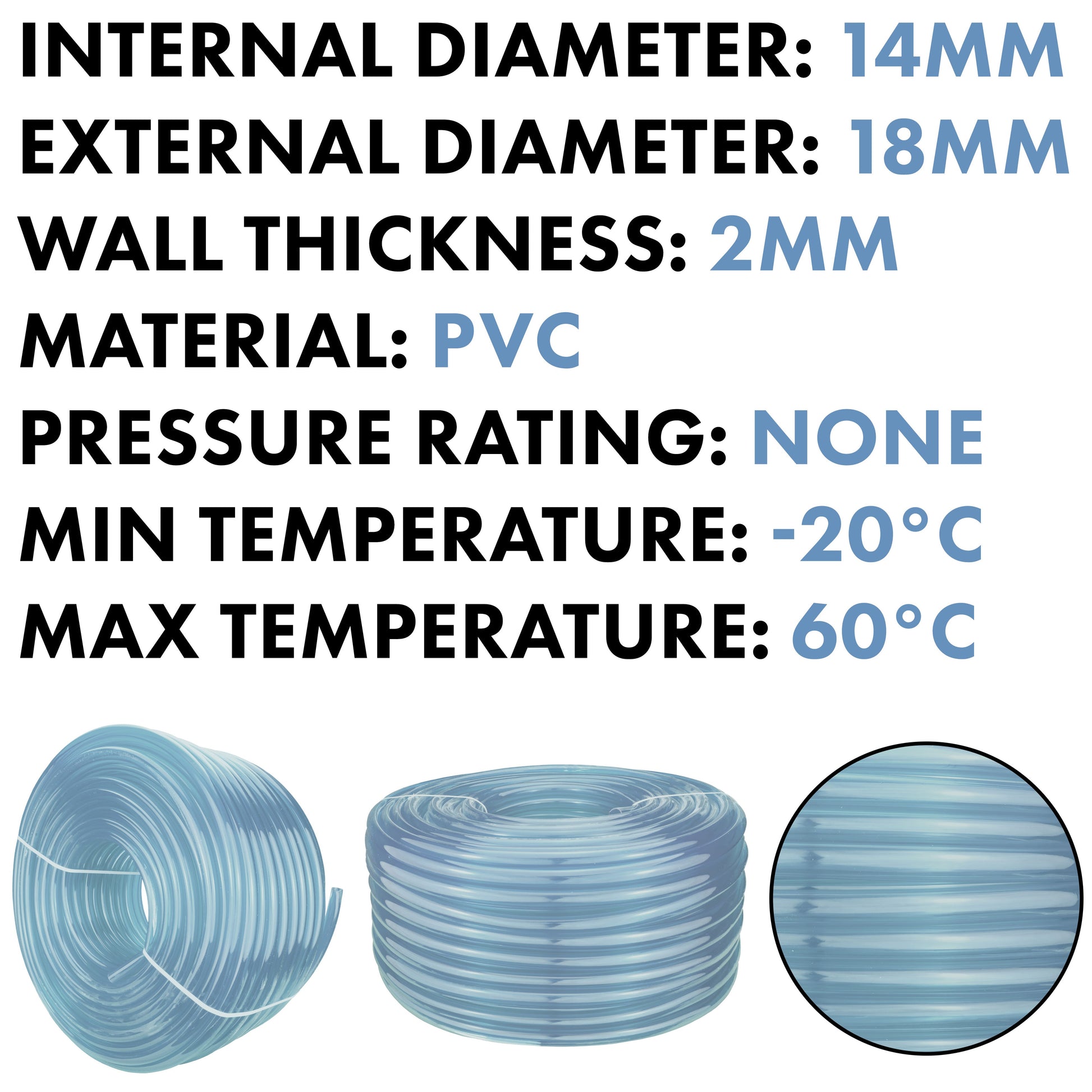 PVC specs: internal diameter 14mm, external diameter 18mm, wall thickness 2mm