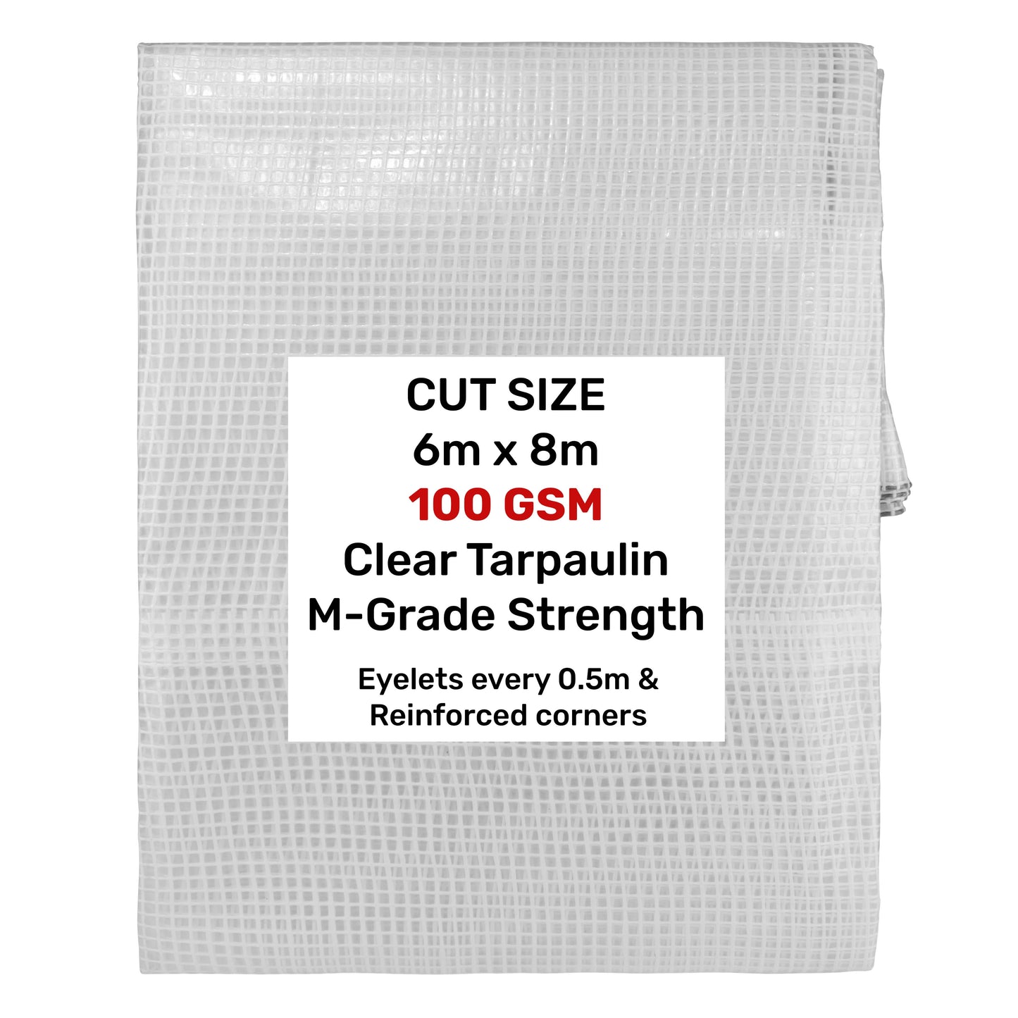 Clear tarpaulin 6m x 8m, 100GSM grid weave, reinforced corners and eyelets