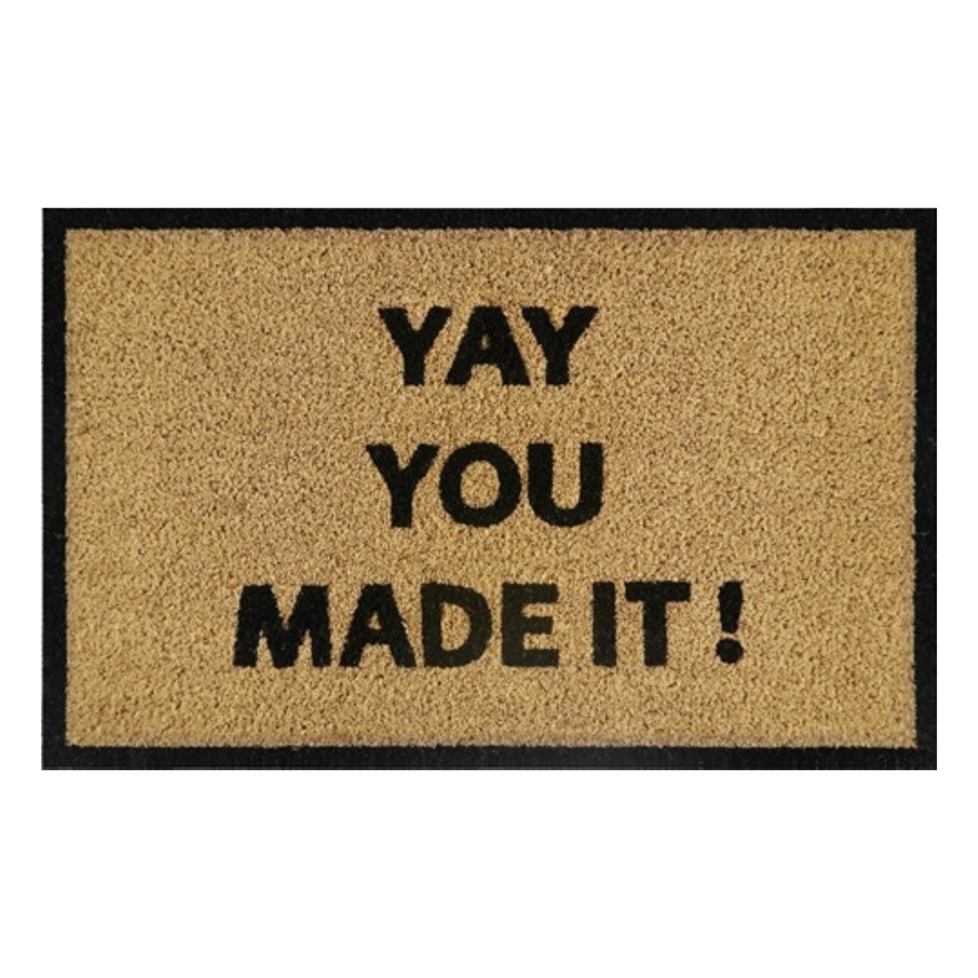 Brown doormat with “YAY YOU MADE IT!” text, 60cm x 40cm