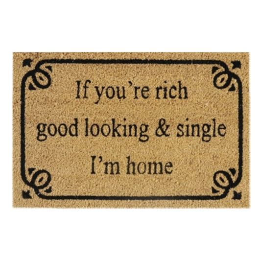 Fußmatte 60x40 cm mit Text: „If you’re rich, good looking & single I’m home“