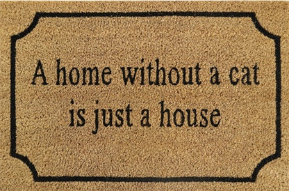 Brown coir doormat with black-framed sign: 'A home without a cat is just a house'