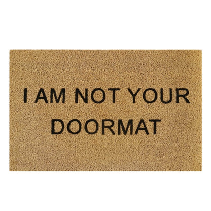 Doormat 60x40 cm mit schwarzem Schriftzug „I AM NOT YOUR DOORMAT“