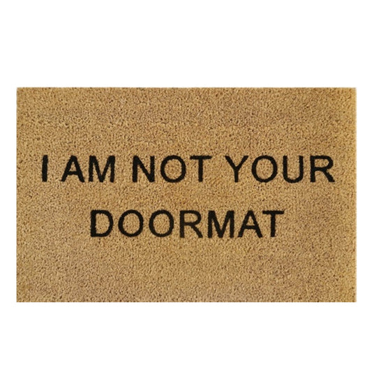 Doormat 60x40 cm mit schwarzem Schriftzug „I AM NOT YOUR DOORMAT“