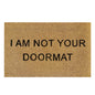 Doormat 60x40 cm mit schwarzem Schriftzug „I AM NOT YOUR DOORMAT“